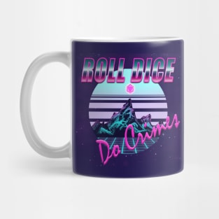 Roll Dice Do Crimes Mug